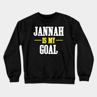 Jannah is Muslim Goal Crewneck Sweatshirt